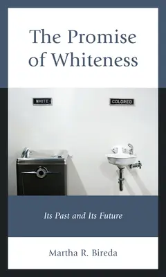 Die Verheißung des Weißseins: Seine Vergangenheit und seine Zukunft - The Promise of Whiteness: Its Past and Its Future