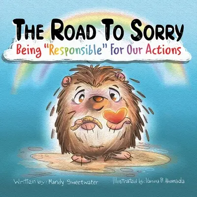 Der Weg zur Entschuldigung: Verantwortung für unsere Handlungen - The Road to Sorry: Being Responsible for Our Actions