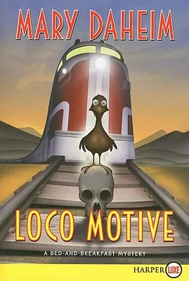 Lokales Motiv: Ein Bed-and-Breakfast-Krimi - Loco Motive: A Bed-And-Breakfast Mystery
