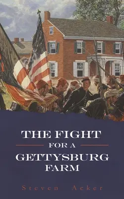 Der Kampf um eine Farm in Gettysburg - The Fight for a Gettysburg Farm