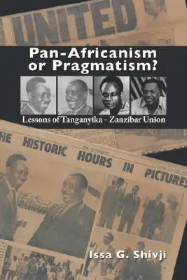 Panafrikanismus oder Pragmatismus. Lehren aus der Tanganjika-Sansibar-Union - Pan-Africanism or Pragmatism. Lessons of the Tanganyika-Zanzibar Union