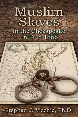 Muslimische Sklaven in der Chesapeake-Region 1634 bis 1865 - Muslim Slaves In The Chesapeake 1634 to 1865