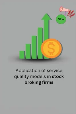 Anwendung von Dienstleistungsqualitätsmodellen in Börsenmaklerfirmen - Application of service quality models in stock broking firms