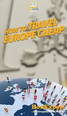 Wie man günstig durch Europa reist - How to Travel Europe Cheap