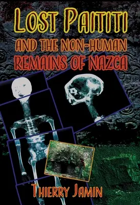 Verlorene Paititi und die nicht-menschlichen Überreste von Nasca - Lost Paititi and the Non-Human Remains of Nazca