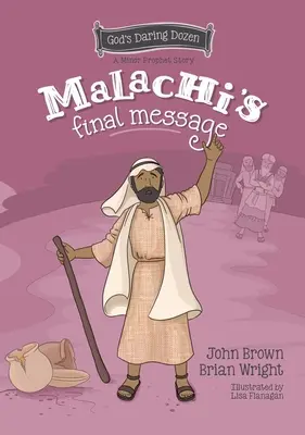 Maleachis letzte Botschaft: Die Kleinen Propheten, Buch 5 - Malachi's Final Message: The Minor Prophets, Book 5