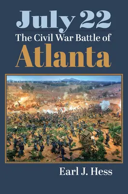 22. Juli: Die Bürgerkriegsschlacht von Atlanta - July 22: The Civil War Battle of Atlanta