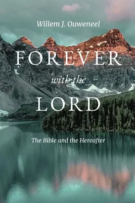 Für immer mit dem Herrn: Die Bibel und das Jenseits - Forever with the Lord: The Bible and the Hereafter