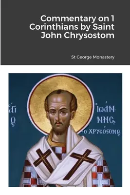 Kommentar zum 1. Korintherbrief vom heiligen Johannes Chrysostomus - Commentary on 1 Corinthians by Saint John Chrysostom