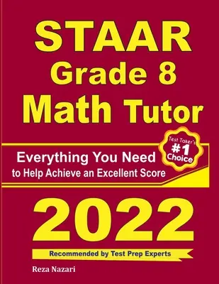 STAAR Grade 8 Math Tutor: Alles, was Sie brauchen, um ein hervorragendes Ergebnis zu erzielen - STAAR Grade 8 Math Tutor: Everything You Need to Help Achieve an Excellent Score