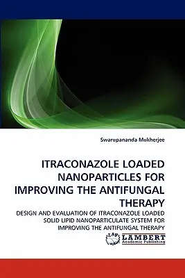 Mit Itraconazol beladene Nanopartikel zur Verbesserung der Antimykotika-Therapie - Itraconazole Loaded Nanoparticles for Improving the Antifungal Therapy