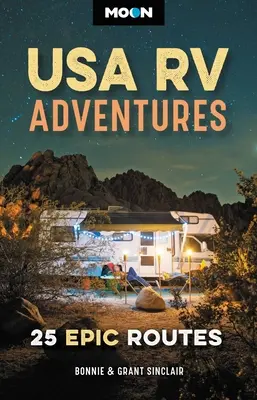 Moon USA RV Adventures: 25 epische Routen - Moon USA RV Adventures: 25 Epic Routes