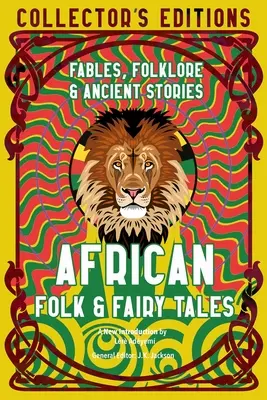 African Folk & Fairy Tales: Alte Weisheiten, Fabeln und Volksmärchen - African Folk & Fairy Tales: Ancient Wisdom, Fables & Folkore