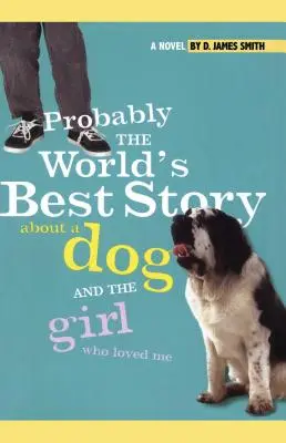 Die wahrscheinlich beste Geschichte der Welt über einen Hund und Th - Probably the World's Best Story about a Dog and Th