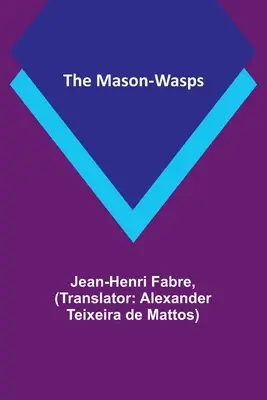 Die Mason-Wespen - The Mason-Wasps