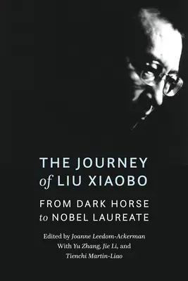 Die Reise von Liu Xiaobo: Vom dunklen Pferd zum Nobelpreisträger - The Journey of Liu Xiaobo: From Dark Horse to Nobel Laureate