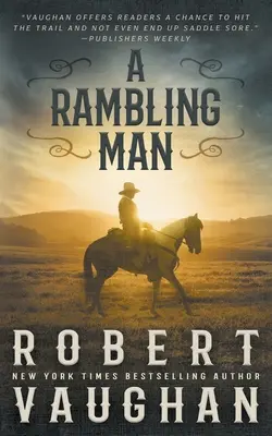 Ein wandernder Mann: Ein klassisches Western-Abenteuer - A Rambling Man: A Classic Western Adventure