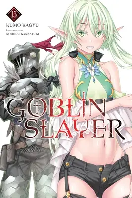 Goblin Slayer, Bd. 15 (Light Novel) - Goblin Slayer, Vol. 15 (Light Novel)