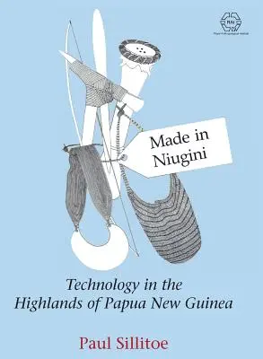 Hergestellt in Niugini: Technologie im Hochland von Papua-Neuguinea - Made in Niugini: Technology in the Highlands of Papua New Guinea