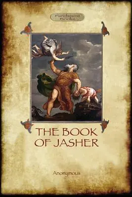 Das Buch Jascher: nachzulesen in Josua und im zweiten Samuel (Bücher Aziloth) - The Book of Jasher: as referred to in Joshua and Second Samuel (Aziloth Books)