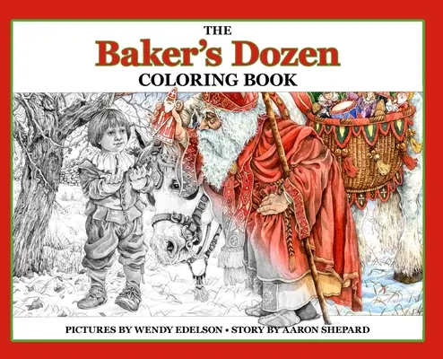 Das Dutzend des Bäckers Malbuch: Ein Graustufen-Malbuch für Erwachsene und ein Kinderbuch mit einer Weihnachtslegende von Sankt Nikolaus - The Baker's Dozen Coloring Book: A Grayscale Adult Coloring Book and Children's Storybook Featuring a Christmas Legend of Saint Nicholas