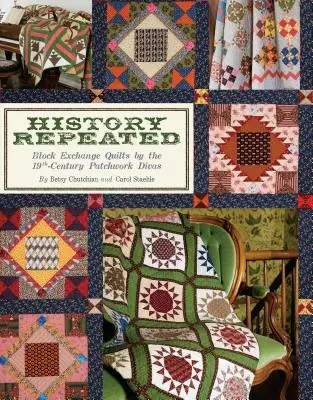 Die Geschichte wiederholt sich - Print-On-Demand-Ausgabe: Blocktausch-Quilts von den Patchwork-Diven des 19. Jahrhunderts - History Repeated - Print-On-Demand Edition: Block Exchange Quilts by the 19th-Century Patchwork Divas