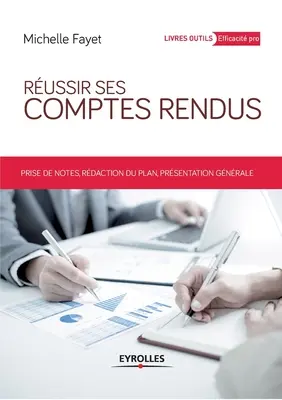 Russir ses comptes rendus: Notizen, Planerstellung, grafische Darstellung. - Russir ses comptes rendus: Prises de notes, rdaction du plan, prsentation gnrale.