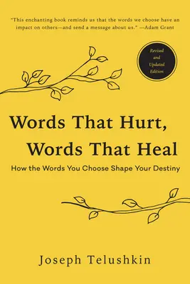 Worte, die verletzen, Worte, die heilen, überarbeitete Ausgabe: Wie die Worte, die Sie wählen, Ihr Schicksal prägen - Words That Hurt, Words That Heal, Revised Edition: How the Words You Choose Shape Your Destiny