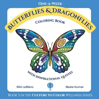 One-A-Week Schmetterlinge und Libellen: Malbuch mit Inspirationszitaten - One-A-Week Butterflies and Dragonflies: Coloring Book with Inspirational Quotes