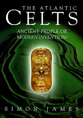 Atlantische Kelten: Uraltes Volk der modernen Erfindungen - Atlantic Celts: Ancient People of Modern Invention