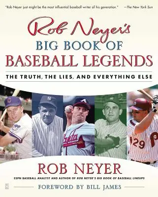 Rob Neyers Großes Buch der Baseball-Legenden: Die Wahrheit, die Lügen und alles andere - Rob Neyer's Big Book of Baseball Legends: The Truth, the Lies, and Everything Else