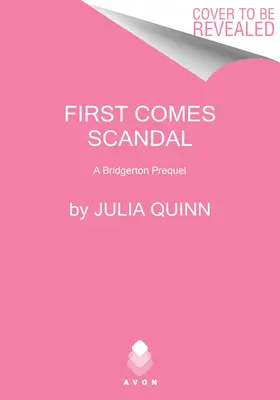 Zuerst kommt der Skandal: Eine Bridgerton-Vorgeschichte - First Comes Scandal: A Bridgerton Prequel