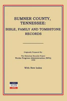 Sumner Grafschaft, Tennessee: Bibel, Familien- und Grabsteinaufzeichnungen - Sumner County, Tennessee: Bible, Family and Tombstone Records