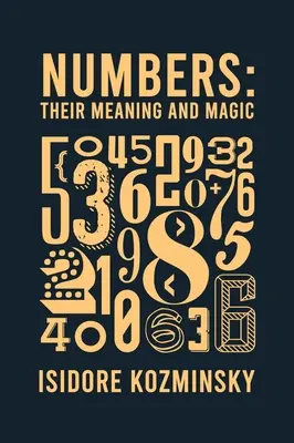 Zahlen, ihre Bedeutung und Magie Hardcover - Numbers Their Meaning And Magic Hardcover