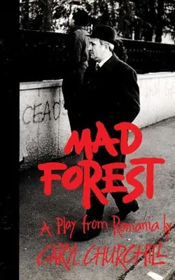 Verrückter Wald: Ein Stück aus Rumänien - Mad Forest: A Play from Romania