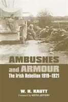 Hinterhalte und Rüstungen: Die irische Rebellion 1919-1921 - Ambushes and Armour: The Irish Rebellion 1919-1921