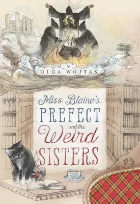 Miss Blaines Präfektin und die seltsamen Schwestern - Miss Blaine's Prefect and the Weird Sisters