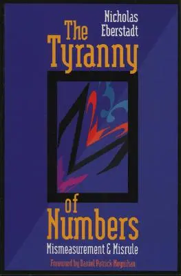 Die Tyrannei der Zahlen: Fehlmessung und Fehlsteuerung - The Tyranny of Numbers: Mismeasurement and Misrule