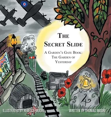 Die geheime Rutsche: Ein Gartentor-Buch: Der Garten von gestern - The Secret Slide: A Garden's Gate Book: The Garden of Yesterday