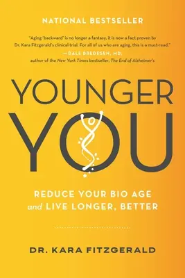 Younger You: Reduzieren Sie Ihr Bio-Alter und leben Sie länger und besser - Younger You: Reduce Your Bio Age and Live Longer, Better