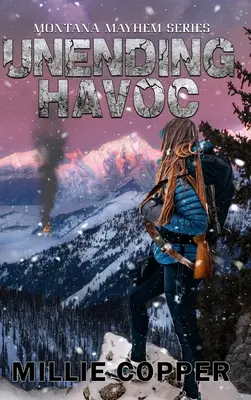 Unendliche Verwüstung: Montana Mayhem Buch 1 Amerikas neue Apokalypse - Unending Havoc: Montana Mayhem Book 1 America's New Apocalypse