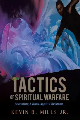 Taktiken des geistlichen Kampfes: Wie man ein wiedergeborener Christ wird - Tactics of Spiritual Warfare: Becoming A Born-Again Christian
