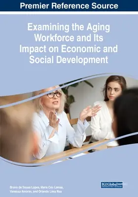 Untersuchung der alternden Erwerbsbevölkerung und ihrer Auswirkungen auf die wirtschaftliche und soziale Entwicklung - Examining the Aging Workforce and Its Impact on Economic and Social Development