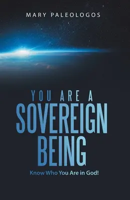 Du bist ein souveränes Wesen: Erkenne, wer du in Gott bist! - You Are a Sovereign Being: Know Who You Are in God!