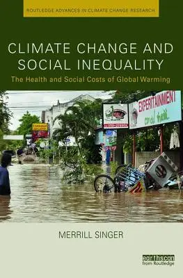 Klimawandel und soziale Ungleichheit: Die gesundheitlichen und sozialen Kosten der globalen Erwärmung - Climate Change and Social Inequality: The Health and Social Costs of Global Warming