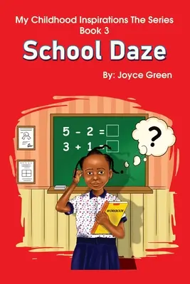 Inspirationen aus meiner Kindheit Die Serie -Buch 3: School Daze - My Childhood Inspirations The Series -Book 3: School Daze