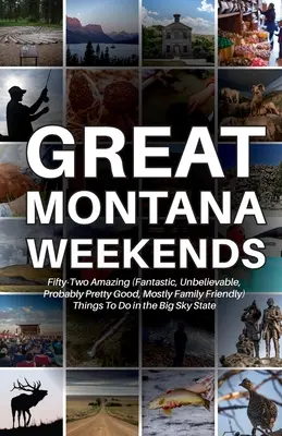 Tolle Wochenenden in Montana - Great Montana Weekends