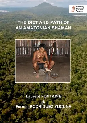 Die Diät und der Weg eines amazonischen Schamanen - The Diet and Path of an Amazonian Shaman