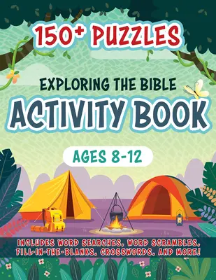 Erforsche die Bibel Activity Book: 150+ Rätsel für 8-12 Jahre - Exploring the Bible Activity Book: 150+ Puzzles for Ages 8-12