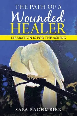 Der Pfad eines verwundeten Heilers: Die Befreiung ist zum Greifen nah - The Path of a Wounded Healer: Liberation Is for the Asking